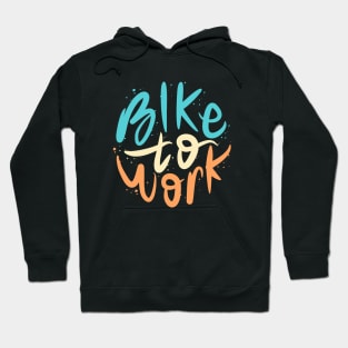 Bike To Work Hoodie